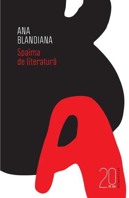 Spaima de literatura | Ana Blandiana