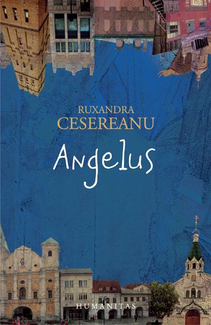 Angelus | Ruxandra Cesereanu