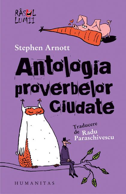 Antologia proverbelor ciudate | Stephen Arnott