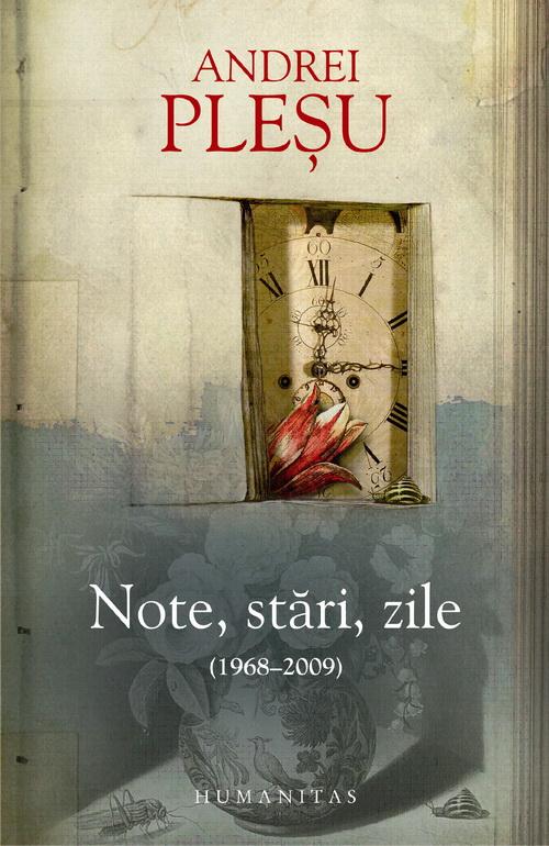 Note, stari, zile (1968-2009) | Andrei Plesu