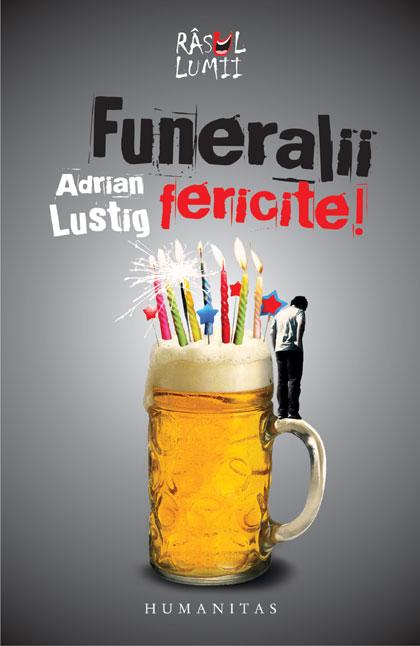 Funeralii fericite! | Adrian Lustig