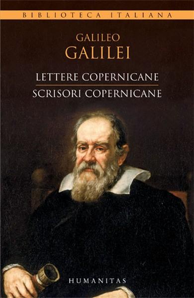Lettere copernicane / Scrisori copernicane | Galileo Galilei