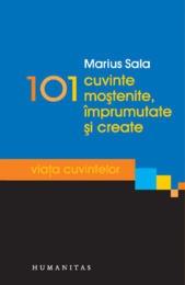 101 Cuvinte Mostenite Imprumutate Si Create | Marius Sala