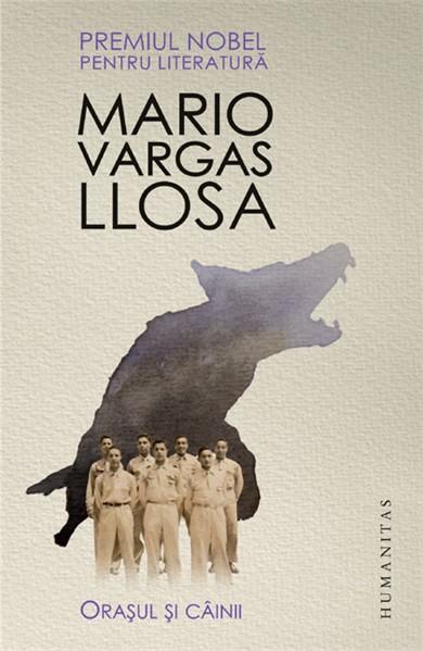 Orasul si cainii | Mario Vargas Llosa