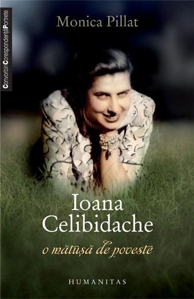 Ioana Celibidache, o matusa de poveste | Monica Pillat