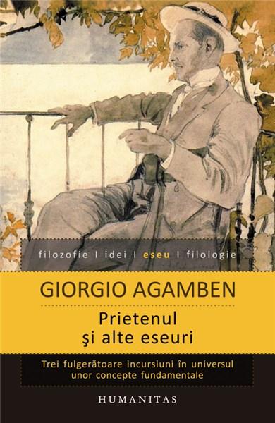 Prietenul si alte eseuri | Giorgio Agamben