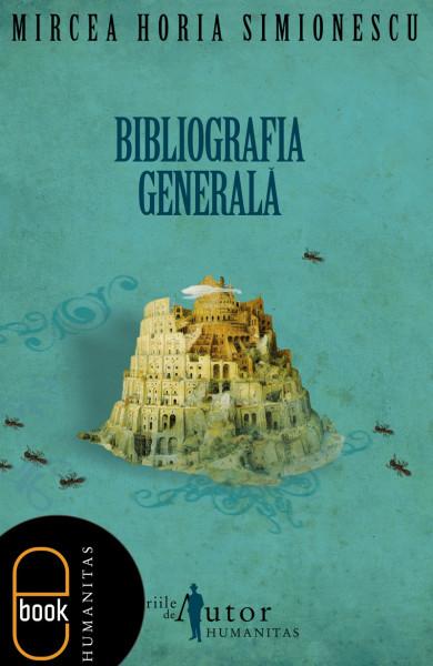 Bibliografia generală | Mircea Horia Simionescu