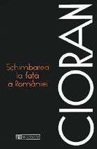 Schimbarea la fata a Romaniei (Ed. VI) | Emil Cioran