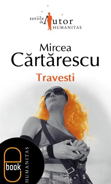 Travesti | Mircea Cartarescu