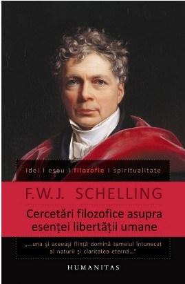 Cercetari filozofice asupra esentei libertatii umane | F.W.J. Schelling
