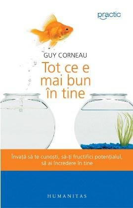 Tot ce e mai bun in tine | Guy Corneau