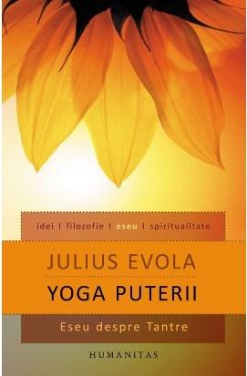 Yoga puterii. Eseu despre Tantre | Julius Evola