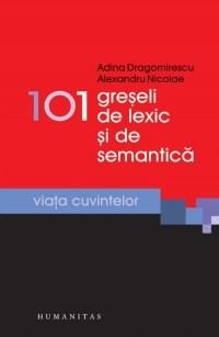 101 Greseli de lexic si de semantica | Adina Dragomirescu