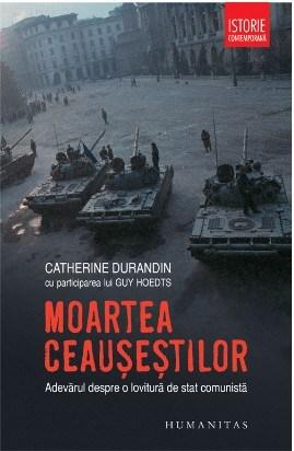 Moartea Ceausestilor | Catherine Durandin, Guy Hoedts