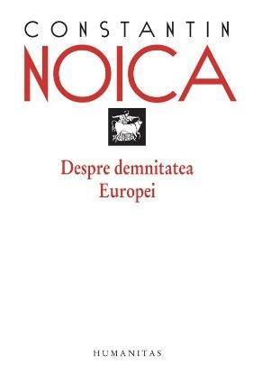 Despre demnitatea Europei | Constantin Noica