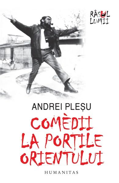 Comedii la portile Orientului | Andrei Pleşu