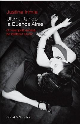 Ultimul tango la Buenos Aires | Justina Irimia