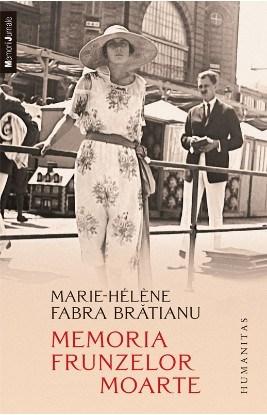 Memoria frunzelor moarte | Marie-Hélène Fabra Bratianu