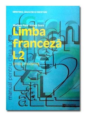 Limba Franceza L2. Manual pentru clasa a X-a. | Angela Soare, Mariana Popa