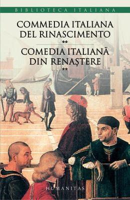 Comedia italiana din Renastere Vol. II |