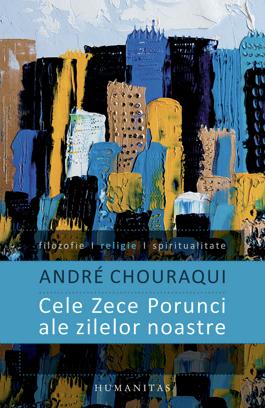 Cele Zece Porunci ale zilelor noastre | André Chouraqui