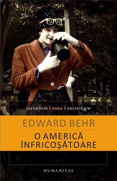 O America infricosatoare | Edward Behr