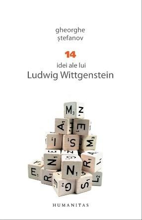 14 idei ale lui Ludwig Wittgenstein | Gheorghe Stefanov