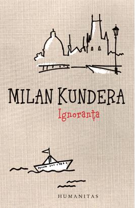 Ignoranta (reeditare) | Milan Kundera