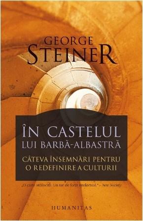 In castelul lui Barba-Albastra 2013 | George Steiner