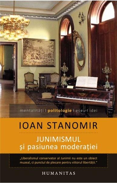 Junimismul si pasiunea moderatiei | Ioan Stanomir