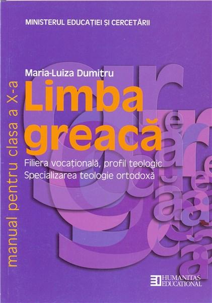 Limba greaca - manual pentru clasa a X-a | Maria-Luiza Dumitru