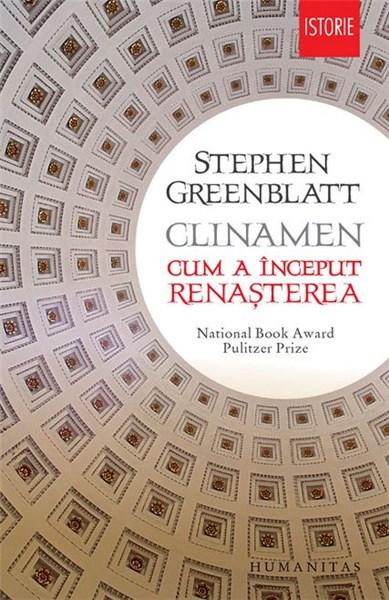 Clinamen, cum a inceput Renasterea | Stephen Greenblatt