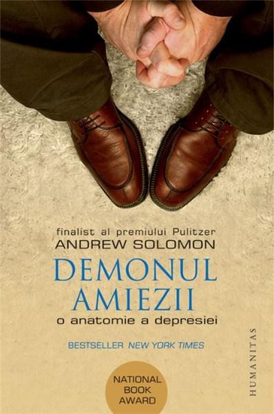 Demonul amiezii | Andrew Solomon