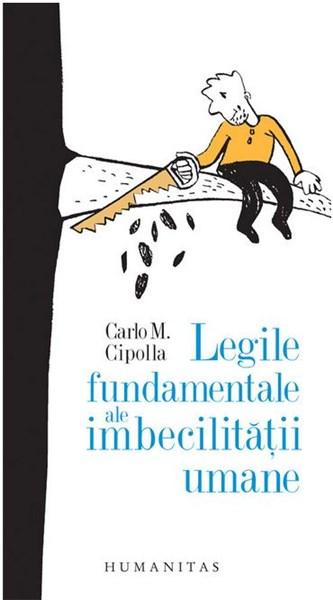 Legile fundamentale ale imbecilitatii umane | Carlo M. Cipolla