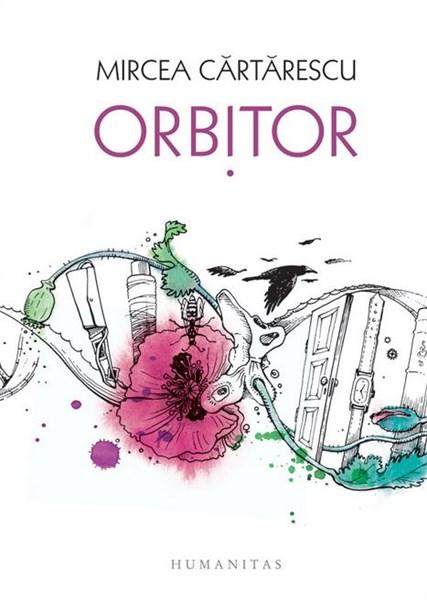 Orbitor I - Aripa stanga (editie cartonata) | Mircea Cartarescu