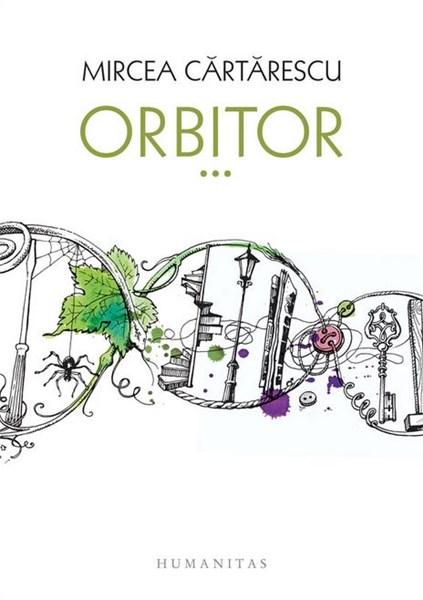 Orbitor III – Aripa dreapta (editie cartonata) | Mircea Cartarescu carturesti.ro imagine 2022