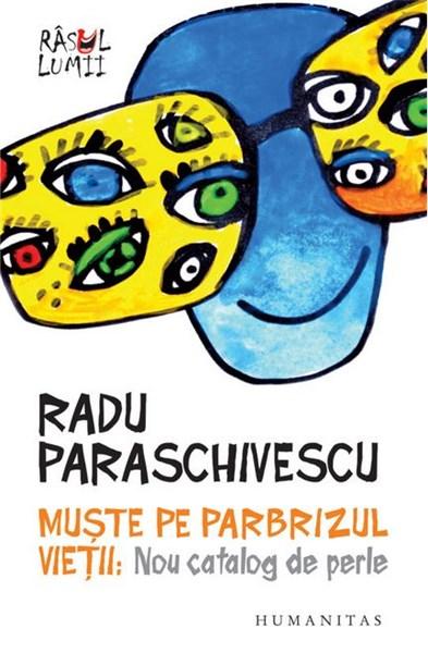 Muste pe parbrizul vietii. Nou catalog de perle | Radu Paraschivescu
