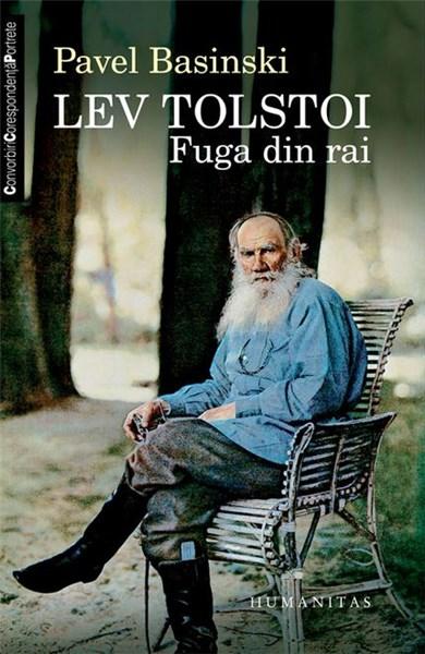 Lev Tolstoi. Fuga din rai | Pavel Basinski