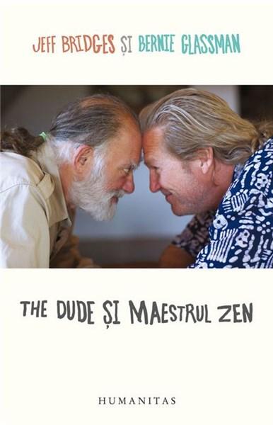 The Dude si maestrul zen | Jeff Bridges, Bernie Glassman
