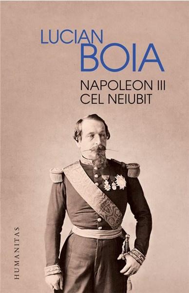 Napoleon III cel neiubit | Lucian Boia carturesti 2022