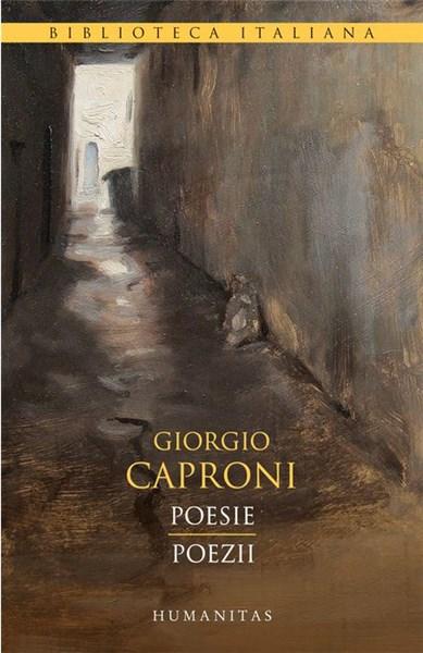 Poesie / Poezii | Giorgio Caproni