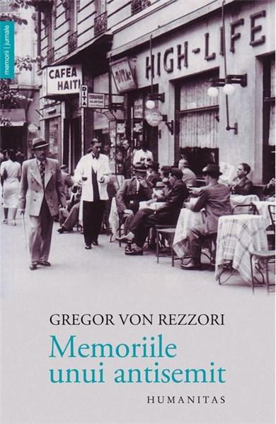 Memoriile unui antisemit | Gregor von Rezzori