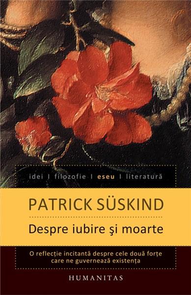 Despre iubire si moarte | Patrick Suskind