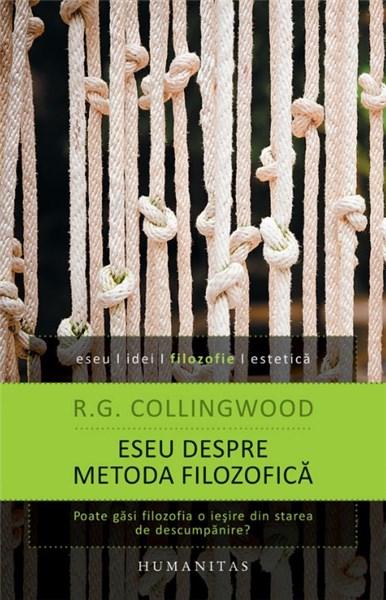 Eseu despre metoda filozofica | R.G. Collingwood