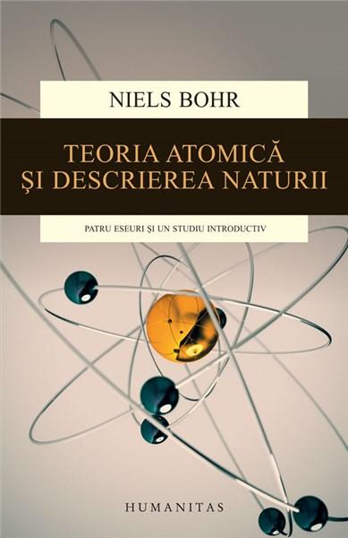 Teoria atomica si descrierea naturii | Niels Bohr