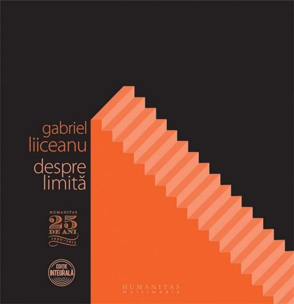 Despre limita | Gabriel Liiceanu Audiobooks imagine 2022