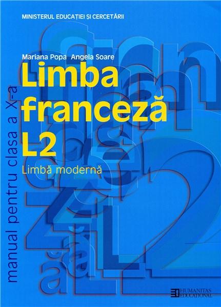 Limba franceza L2 - manual pentru clasa a X-a | Angela Soare, Mariana Popa