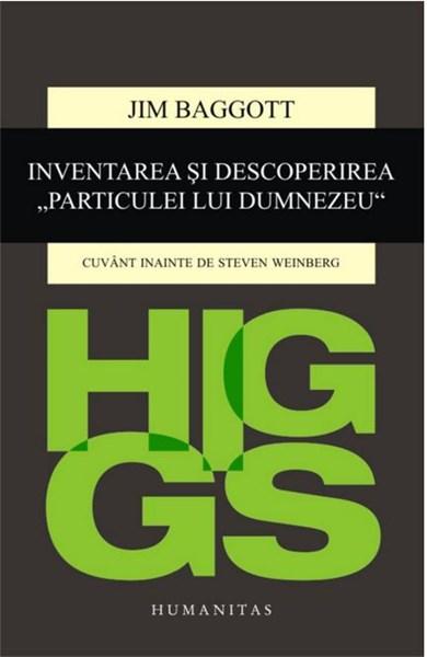 Higgs. Inventarea si descoperirea Particulei lui Dumnezeu | Dr. Jim Baggott