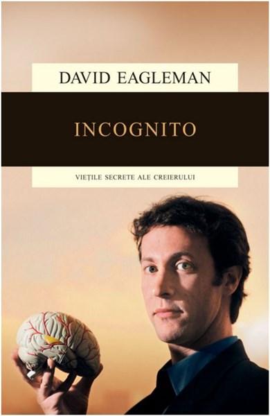 Incognito. Vietile secrete ale creierului | David Eagleman