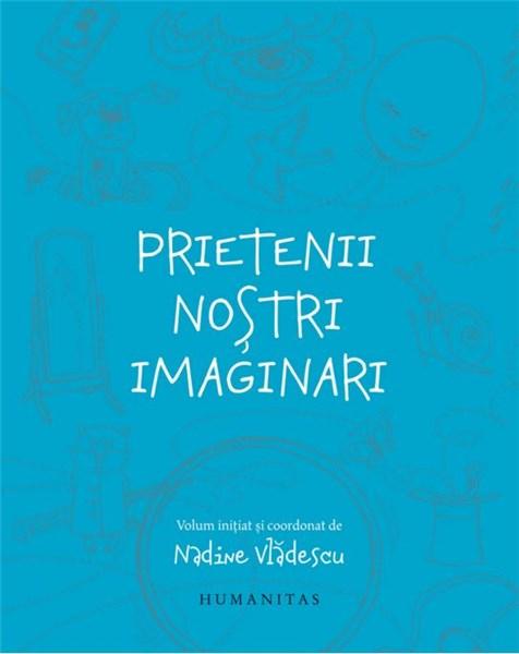 Prietenii nostri imaginari | Nadine Vladescu